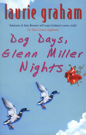 Dog Days, Glen Miller Nights by Laurie Graham