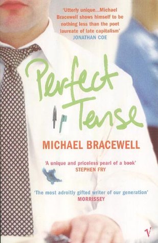 Perfect Tense by Michael Bracewell