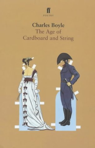 The Age of Cardboard and String by Charles Boyle
