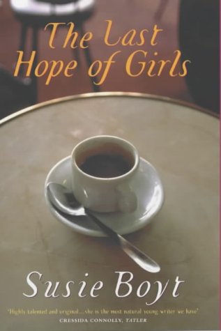 The Last Hope of Girls by Susie Boyt