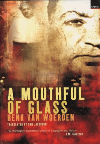A Mouthful of Glass by Henk van Woerden