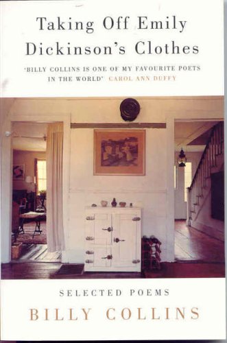 Taking Off Emily Dickinson's Clothes by Billy Collins