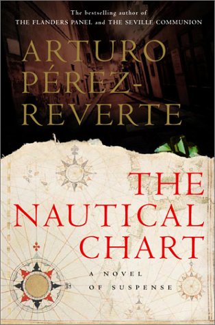 The Nautical Chart by Arturo Perez-Reverte