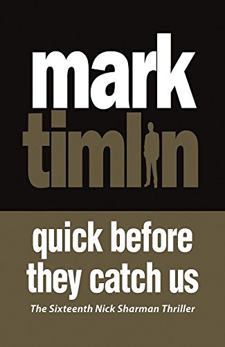 Quick Before They Catch Us by Mark Timlin