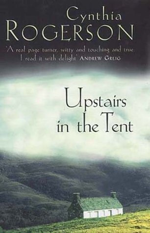 Upstairs in the Tent by Cynthia Rogerson