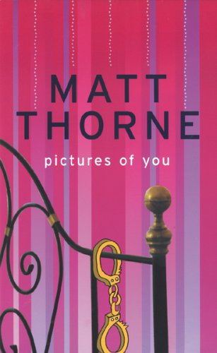 Pictures Of  You by Matt Thorne