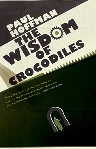 The Wisdom of Crocodiles by Paul Hoffman
