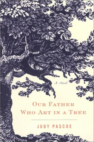 Our Father Who Art in a Tree by Judy Pascoe