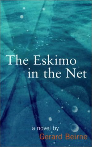 The Eskimo in the Net by Gerard Beirne