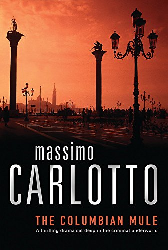 The Colombian Mule by Massimo Carlotto