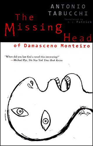 The Missing Head of Damasceno Monteiro by Antonio Tabucchi
