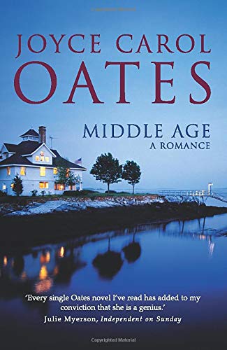 Middle Age: A Romance by Joyce Carol Oates