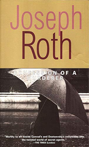 Confession of a Murderer Told in One Night by Joseph Roth
