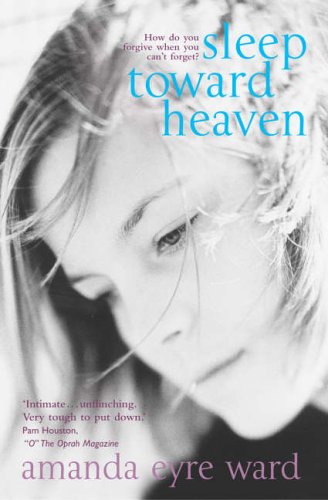 Sleep Toward Heaven by Amanda Eyre Ward