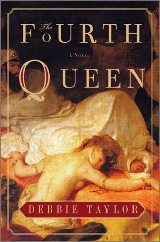 The Fourth Queen by Debbie Taylor