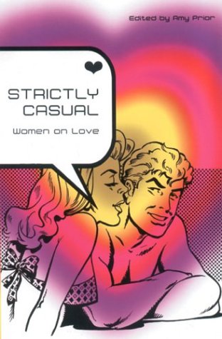 Strictly Casual: Fiction by Women on Love by Amy Prior
