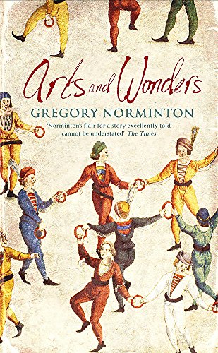 Arts and Wonders by Gregory Norminton