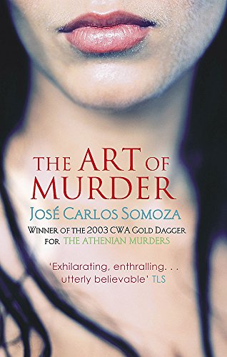 The Art of Murder by Jose Carlos Somoza