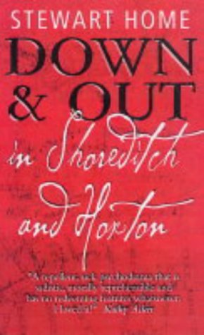Down and Out in Shoreditch and Hoxton by Stewart Home