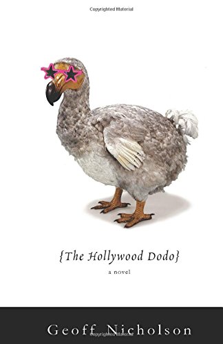 The Hollywood Dodo by Geoff Nicholson