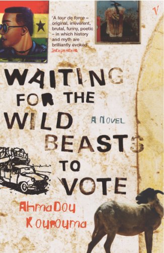 Waiting for the Wild Beasts to Vote by Ahmadou Kourouma