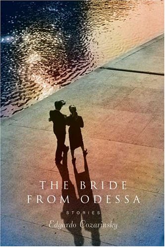 The Bride from Odessa by Edgardo Cozarinsky