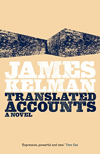 Translated Accounts by James Kelman