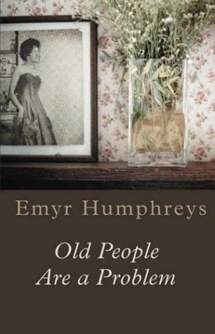 Old People are a Problem by Emyr Humphreys