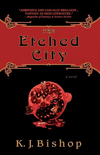 The Etched City by K J  Bishop