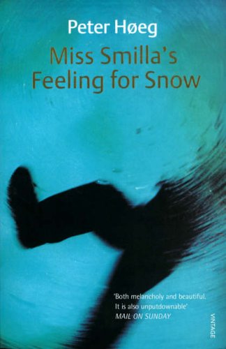 Miss Smilla's Feeling For Snow by Peter Hoeg