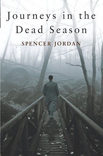 Journeys in the Dead Season by Spencer Jordan