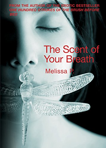 The Scent of your Breath by Melissa P