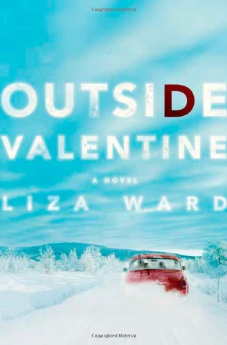 Outside Valentine by Liza Ward