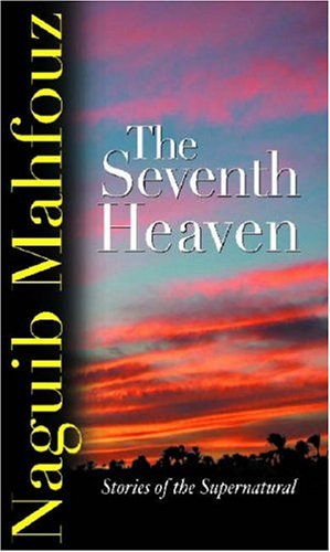 Seventh Heaven: Supernatural Stories by Naguib Mafouz