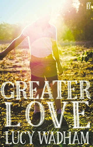 Greater Love by Lucy Wadham