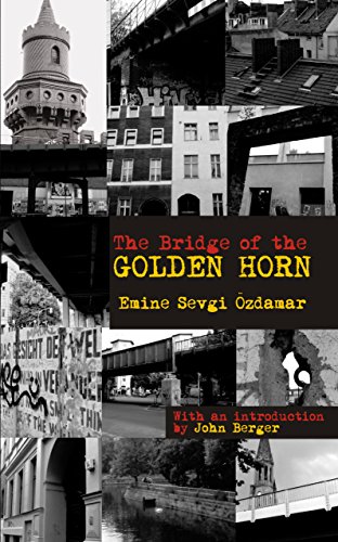 The Bridge of the Golden Horn by Emine Sevgi Ozdamar