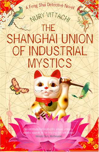 The Shanghai Union of Industrial Mystics by Nury Vittachi