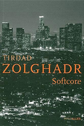 Softcore by Tirdad Zolghadr