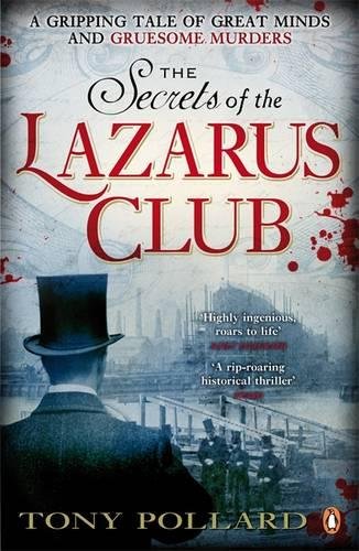 The Secrets of the Lazarus Club by Tony Pollard