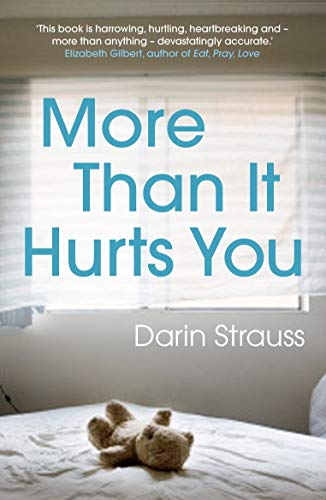 More Than it Hurts You by Darin Strauss