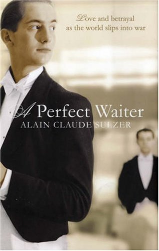 A Perfect Waiter by Alain Claude Sulzer