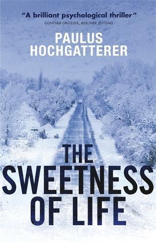 The Sweetness of Life by Paulus Hochgatterer