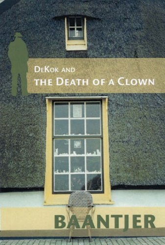 Dekok and the Death of the Clown by Albert C Baantjer