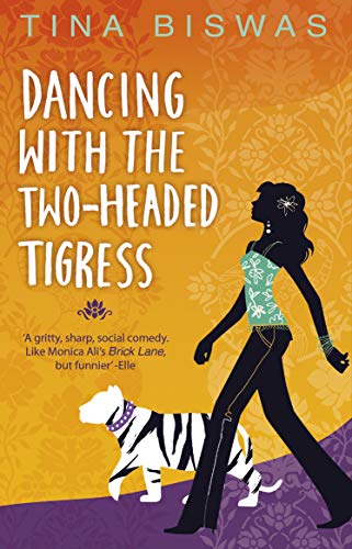 Dancing With the Two-headed Tigress by Tina Biswas