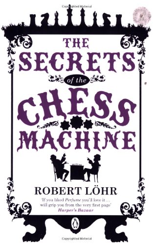 The Secrets of the Chess Machine by Robert Lohr