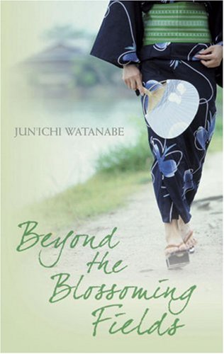 Beyond the Blossoming Fields by Junichi Watanabe