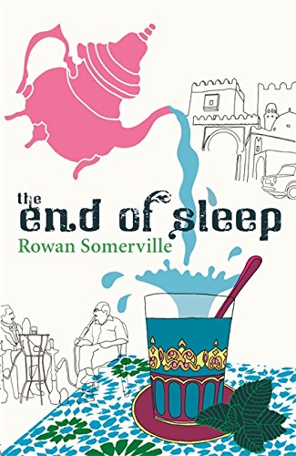 The End of Sleep by Rowan Somerville